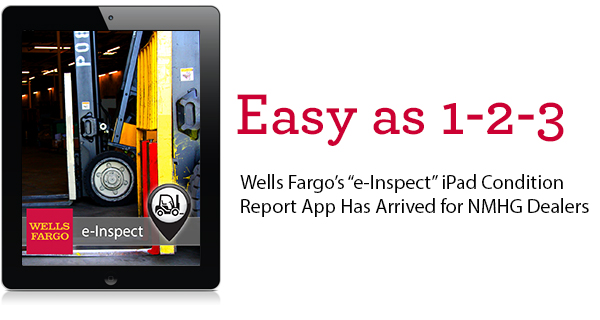 Easy as 1-2-3. e-Inspect app for NMHG Ddealers from Wells Fargo